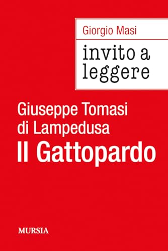 Invito a leggere «Il Gattopardo» di Giuseppe Tomasi di Lampedusa