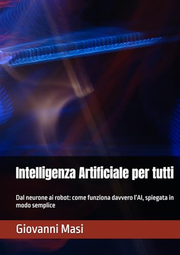Intelligenza Artificiale per tutti von Independently published