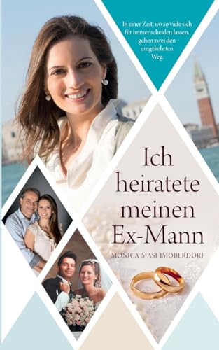 Ich heiratete meinen Ex-Mann Ich heiratete meinen Ex-Mann