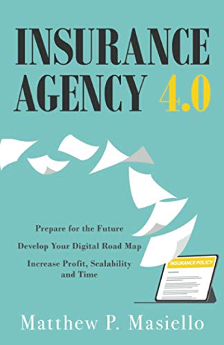 Insurance Agency 4.0: Prepare Your Insurance Agency for the Future; Develop Your Road Map for Digitization; Increase Profit, Scalability and Time von Author Academy Elite
