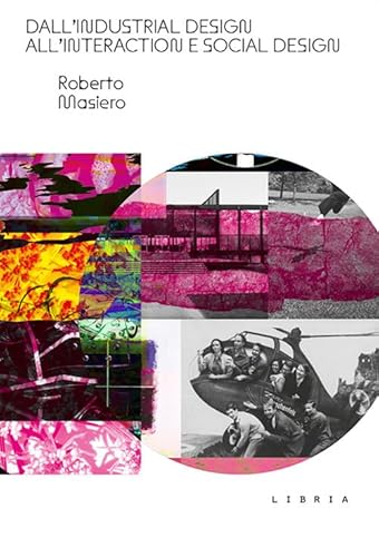 Dall’industrial design all’interaction e social design (Mosaico) von Libria