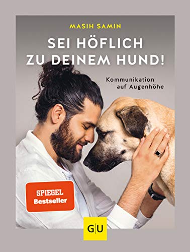 Sei höflich zu deinem Hund!: Kommunikation auf Augenhöhe (GU Hunde)