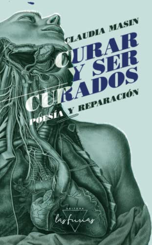 Curar y ser curados: Poesía y reparación von Las Furias editora