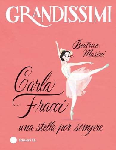Carla Fracci, una stella per sempre. Ediz. a colori (Grandissimi) von EL