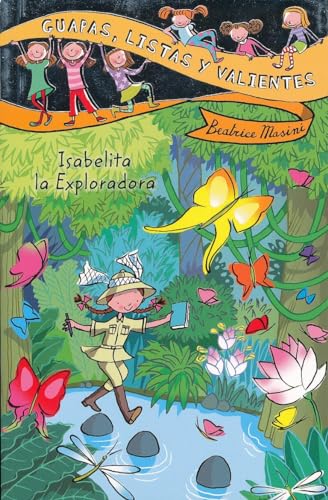 Guapas, listas y valientes. Isabelita la Exploradora (LITERATURA INFANTIL - Guapas, listas y valientes, Band 5) von Anaya Publishers
