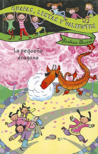 Guapas, listas y valientes. La pequeña dragona (LITERATURA INFANTIL - Guapas, listas y valientes, Band 4)