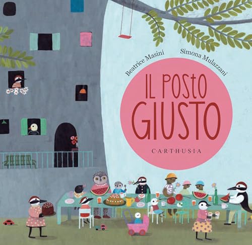Il posto giusto. Ediz. a colori (I mignon) von Carthusia