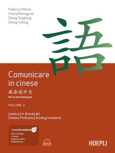 Comunicare in cinese. Con File audio online. Livello 4 del Chinese Proficiency Grading Standard (Vol. 3) (Studi orientali) von Hoepli