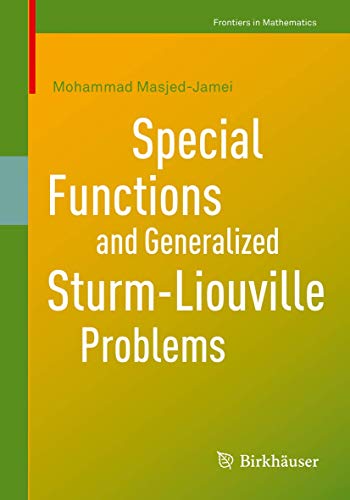 Special Functions and Generalized Sturm-Liouville Problems (Frontiers in Mathematics) von Birkhäuser