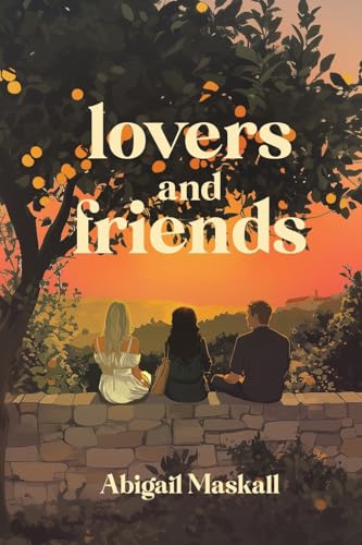 Lovers and Friends von Austin Macauley Publishers