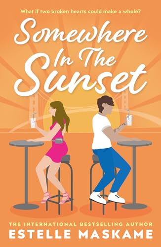 Somewhere in the Sunset: The scorching, heart-shattering romance of the summer Somewhere in the Sunset: The scorching, heart-shattering romance of the summer