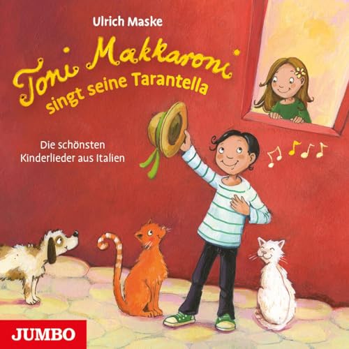 Toni Makkaroni singt seine Tarantella.: Die schönsten Kinderlieder aus Italien von Jumbo Neue Medien + Verla