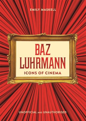 Icons of Cinema: Baz Luhrmann: icons of cinema : unofficial and unauthorised Icons of Cinema: Baz Luhrmann: icons of cinema : unofficial and unauthorised von Studio Press