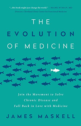 The Evolution of Medicine: Join the Movement to Solve Chronic Disease and Fall Back in Love with Medicine von Knew Publishing