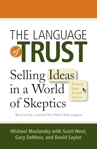 The Language of Trust: Selling Ideas in a World of Skeptics von Prentice Hall Press