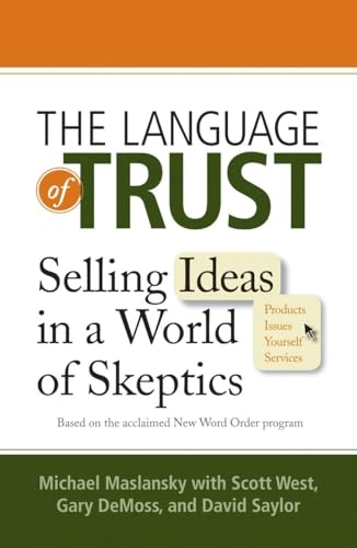 The Language of Trust: Selling Ideas in a World of Skeptics von Prentice Hall Press