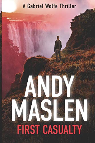 First Casualty (The Gabriel Wolfe Thrillers, Band 4)