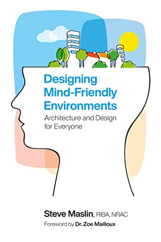 Designing Mind-Friendly Environments: Architecture and Design for Everyone von Jessica Kingsley Publishers