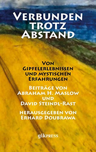 Verbunden trotz Abstand: Von Gipfelerlebnissen und mystischen Erfahrungen