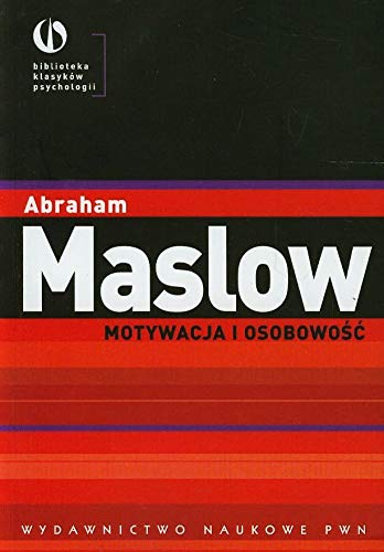 Motywacja i osobowosc (BIBLIOTEKA KLASYKÓW PSYCHOLOGII)