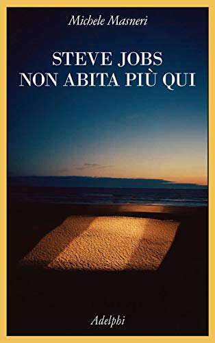 Steve Jobs non abita piu qui von Adelphi