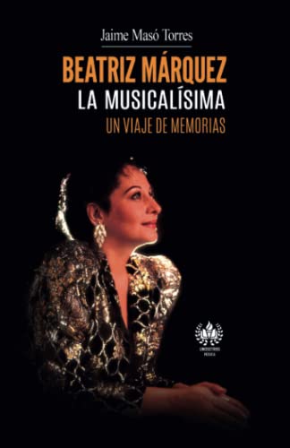Beatriz Márquez. La Musicalísima: Un viaje de memorias (Música) von UnosOtrosEdiciones
