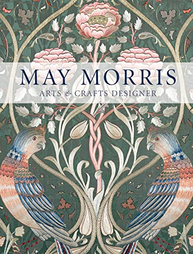 May Morris: Arts & Crafts Designer (V&a Museum) von Thames & Hudson