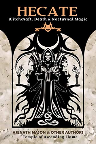 Hecate: Witchcraft, Death & Nocturnal Magic von Independently published