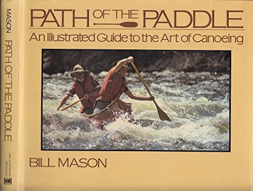 Path of the Paddle: An Illustrated Guide to the Art of Canoeing
