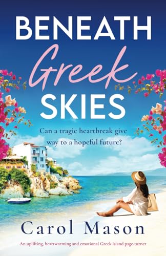 Beneath Greek Skies: An uplifting, heartwarming and emotional Greek Island page-turner von Bookouture