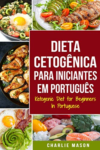 Dieta Cetogênica para Iniciantes Em português/ Ketogenic Diet for Beginners In Portuguese Dieta Cetogênica para Iniciantes Em português/ Ketogenic Diet for Beginners In Portuguese von Independently published