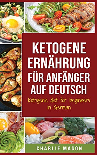 Ketogene Ernährung für Anfänger auf Deutsch/ Ketogenic diet for beginners in German Ketogene Ernährung für Anfänger auf Deutsch/ Ketogenic diet for beginners in German
