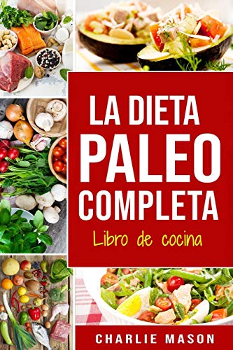 La Dieta Paleo Completa Libro de cocina La Dieta Paleo Completa Libro de cocina