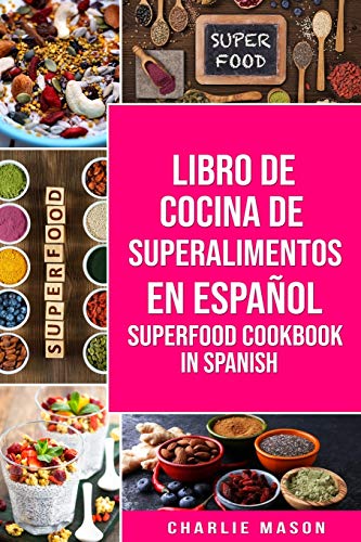 Libro de Cocina de Superalimentos En Español/ Superfood Cookbook In Spanish Libro de Cocina de Superalimentos En Español/ Superfood Cookbook In Spanish von Independently Published