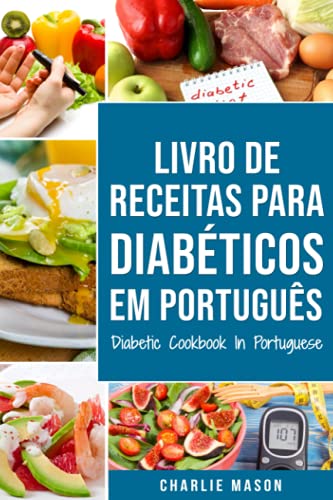 Livro De Receitas Para Diabéticos Em Português/ Diabetic Cookbook In Portuguese