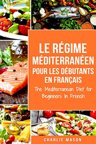Méditerranéen Pour Les Débutants En Français/Mediterranean For Beginners In French Méditerranéen Pour Les Débutants En Français/Mediterranean For Beginners In French von Independently Published