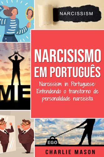 Narcisismo Em português/ Narcissism in Portuguese: Entendendo o transtorno de personalidade narcisista von Independently published