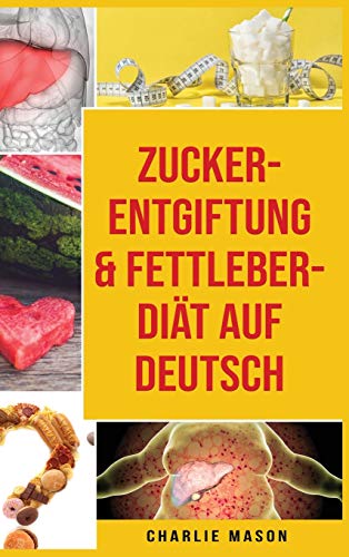 Zucker-Entgiftung & Fettleber-Diät Auf Deutsch