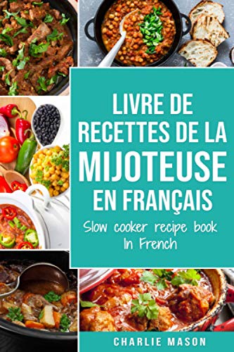 livre de recettes de la mijoteuse En français/ slow cooker recipe book In French von Independently published
