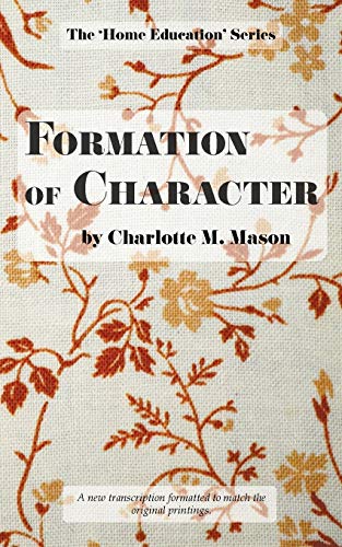 Formation of Character (The Home Education Series, Band 5) von Living Book Press