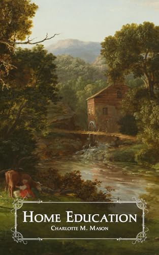 Home Education (The Home Education Series - Illustrated) von Lionheart Heritage Press