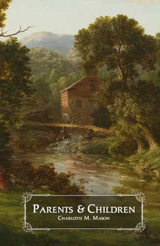 Parents and Children (The Home Education Series - Illustrated) von Lionheart Heritage Press