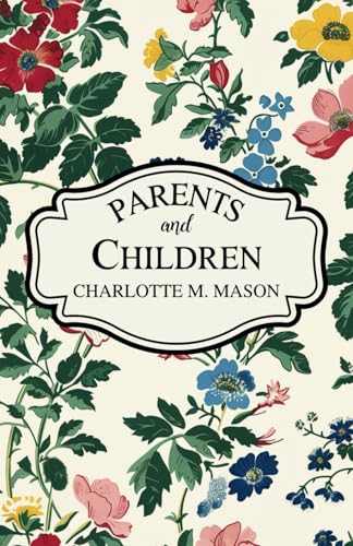 Parents and Children: Home Education Series von Independently published