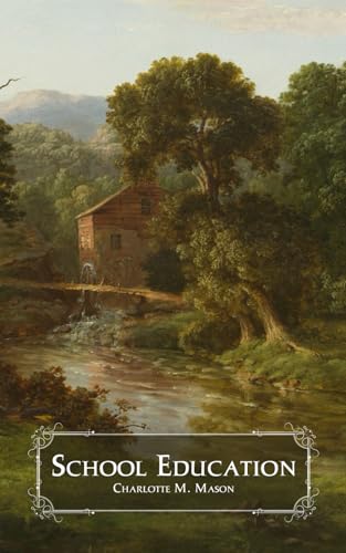School Education (The Home Education Series - Illustrated) von Lionheart Heritage Press
