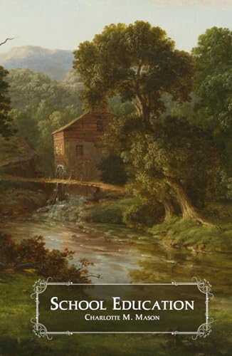 School Education (The Home Education Series - Illustrated) von Lionheart Heritage Press