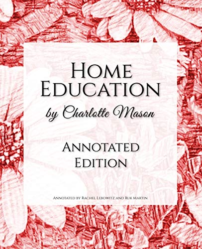 Home Education: Annotated Edition von Charlotte Mason Plenary, LLC