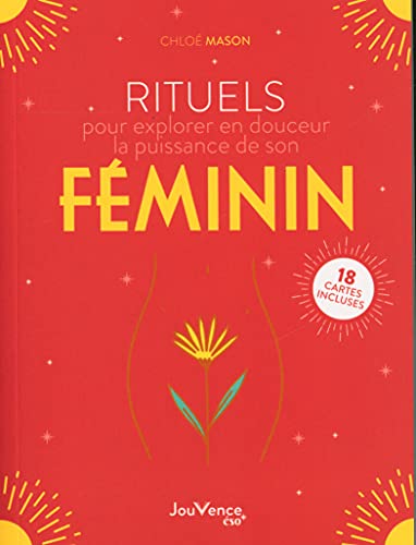 Rituels pour explorer en douceur la puissance de son féminin: 18 cartes incluses von JOUVENCE