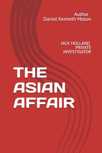 JACK HOLLAND PRIVATE INVESTIGATOR: THE ASIAN AFFAIR von Thorpe-Bowker
