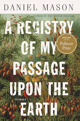 A Registry of My Passage upon the Earth: Stories A Registry of My Passage upon the Earth: Stories