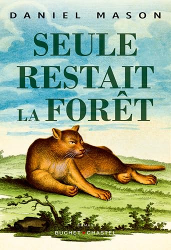 Seule restait la foret Seule restait la foret von BUCHET CHASTEL